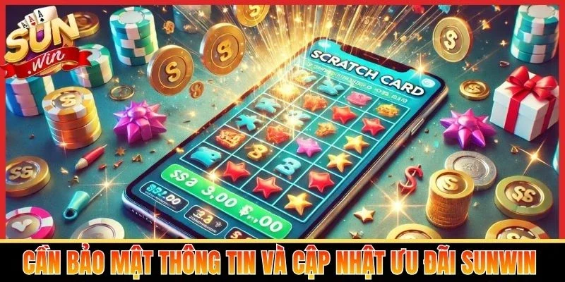 Cần bảo mật thông tin và cập nhật ưu đãi Sunwin