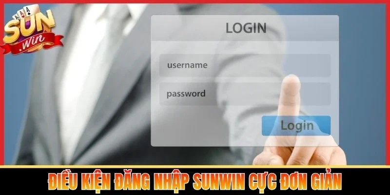 Điều kiện đăng nhập Sunwin cực đơn giản