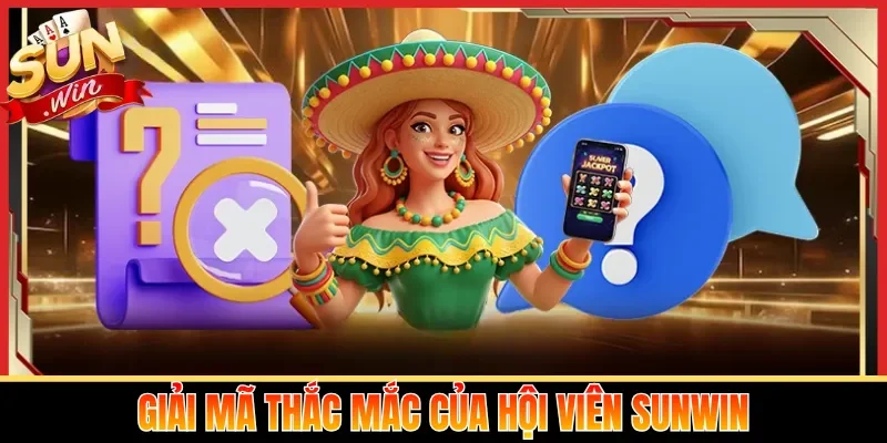 Giải mã thắc mắc của hội viên Sunwin