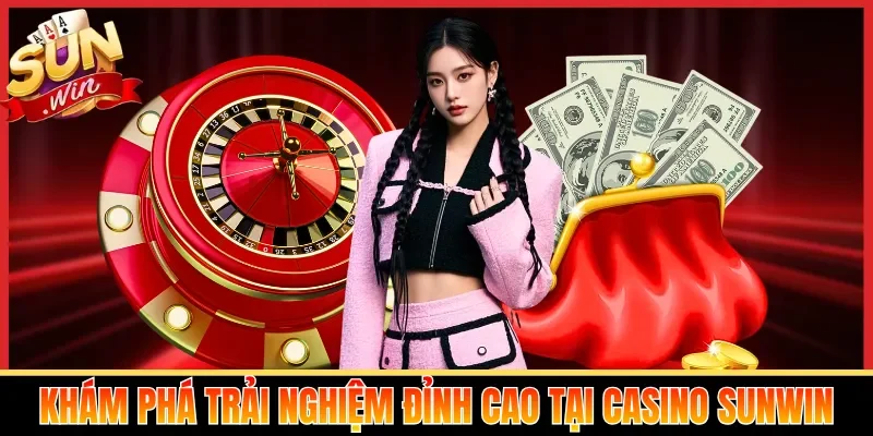 Khám phá trải nghiệm đỉnh cao tại casino Sunwin