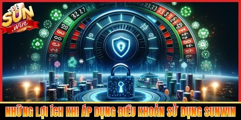 Những lợi ích khi áp dụng điều khoản sử dụng Sunwin