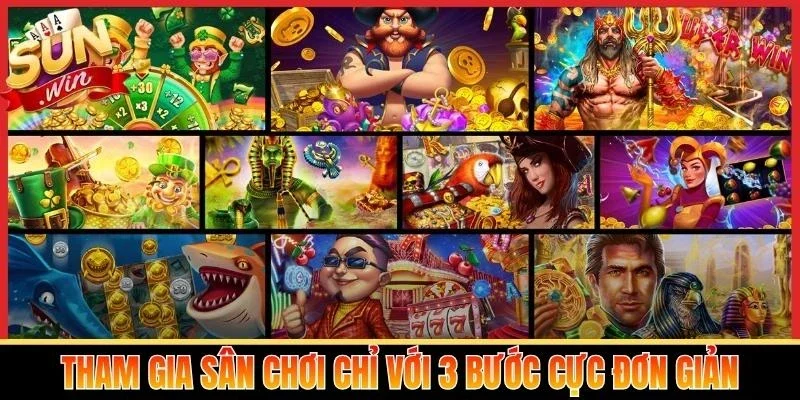 Tham gia sân chơi chỉ với 3 bước cực đơn giản