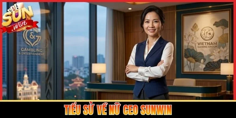 Tiểu sử về nữ CEO Sunwin
