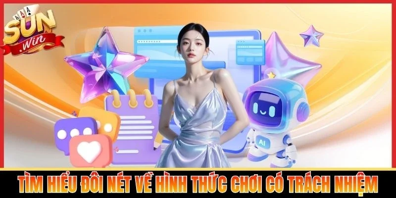 Tìm hiểu đôi nét về hình thức chơi có trách nhiệm